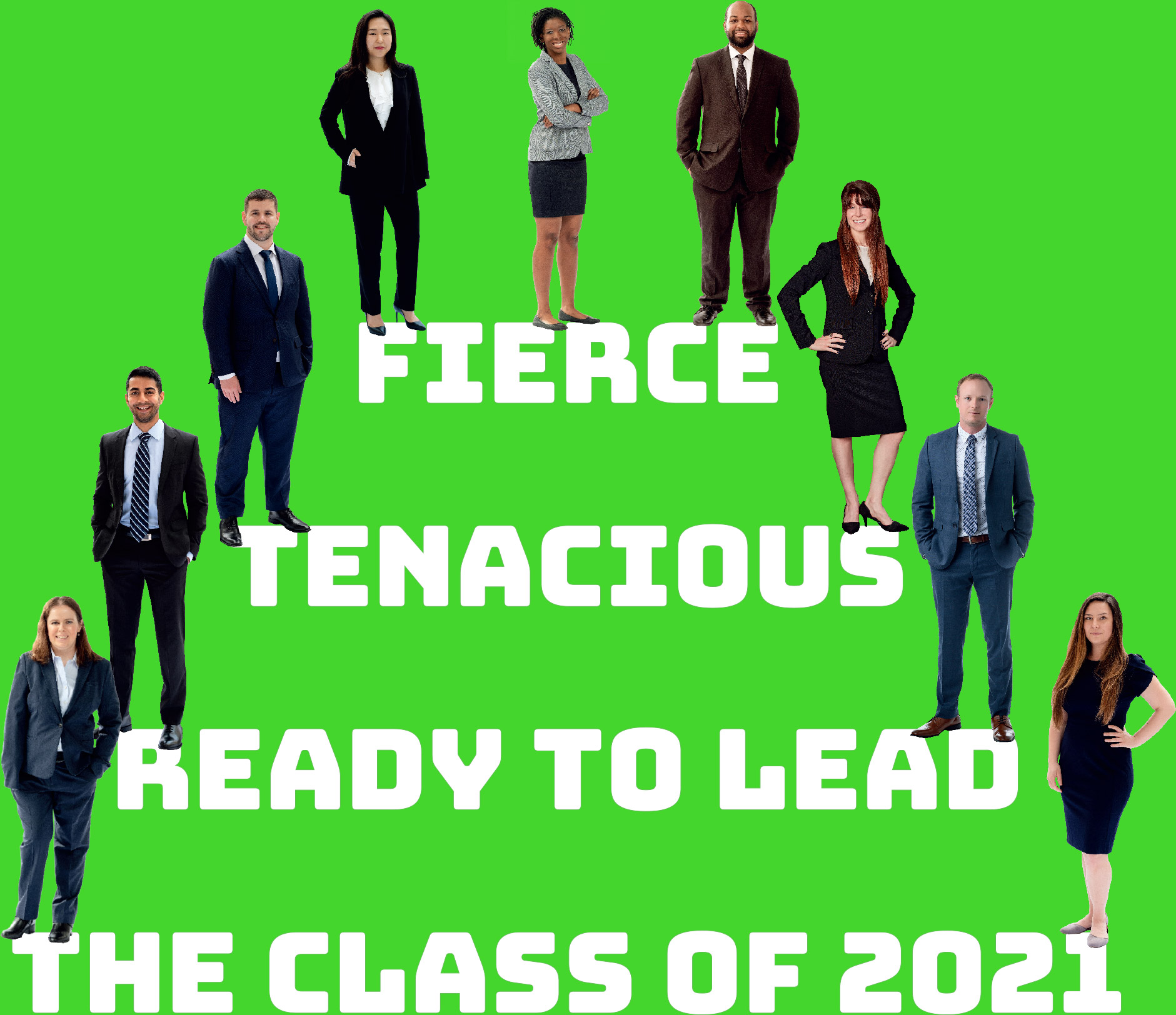 Fierce, Tenacious, Ready to Lead, The Class of 2021 graphic with students featured